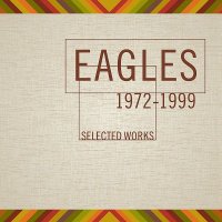 4CD Remaster: Eagles - Selected Works 1972-1999 (2000/2013) FLAC