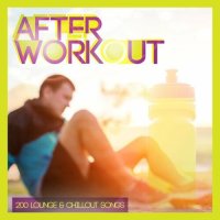 After Workout - 200 Lounge & Chillout Songs (2023) MP3