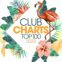 Club Charts Top 100 (2023) MP3