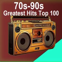 70s-90s - Greatest Hits Top 100 (2024) MP3