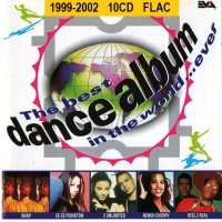 The Best Dance Album In The World... Ever! 10CD (1999-2002) FLAC