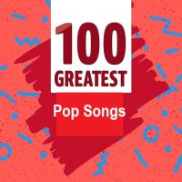100 Greatest Pop Songs (2024) MP3