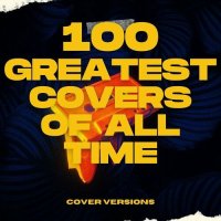 100 Greatest Covers of All Time (2024) MP3